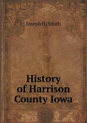 Book cover for History of Harrison County Iowa