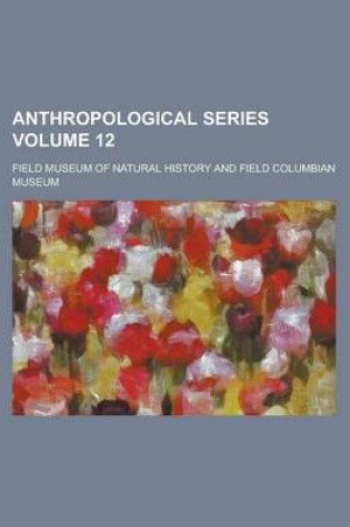 Cover of Anthropological Series Volume 12