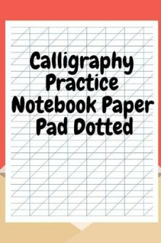 Cover of Calligraphy Practice Notebook Paper Pad Dotted