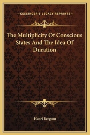Cover of The Multiplicity Of Conscious States And The Idea Of Duration