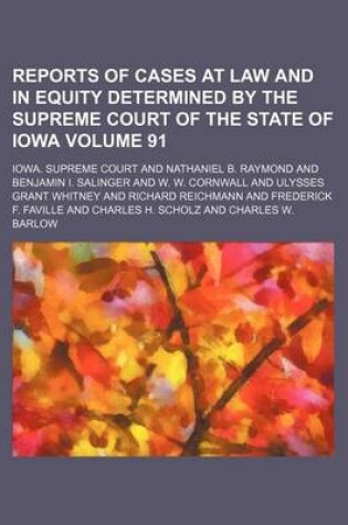 Cover of Reports of Cases at Law and in Equity Determined by the Supreme Court of the State of Iowa Volume 91