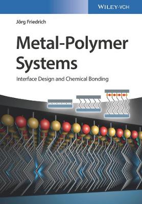 Book cover for Metal-Polymer Systems - Interface Design and Chemical Bonding