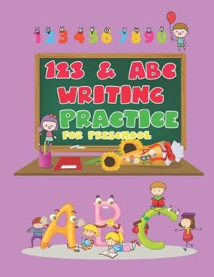 Book cover for 123 & ABC Writing Practice for Preschool