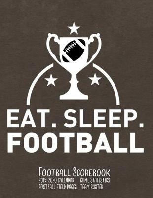 Book cover for Eat Sleep Football Football Scorebook