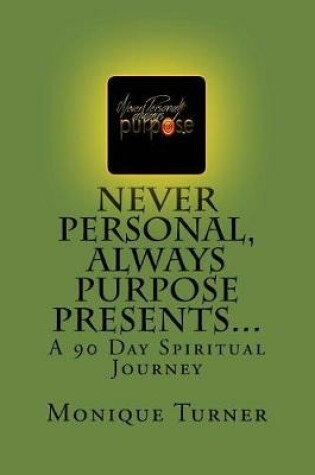 Cover of Never Personal, Always Purpose Presents...