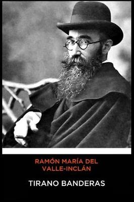 Book cover for Ramon Maria del Valle-Inclan - Tirano Banderas