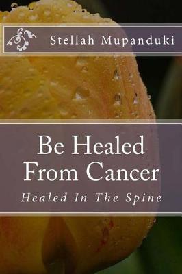 Book cover for Be Healed from Cancer