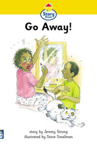 Cover of Go Away! Story Street Beginner Stage Step 1 Storybook 5