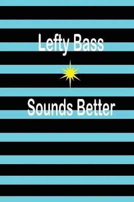 Book cover for lefty Bass Sounds Better