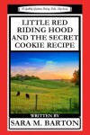 Book cover for Little Red Riding Hood and the Secret Cookie Recipe