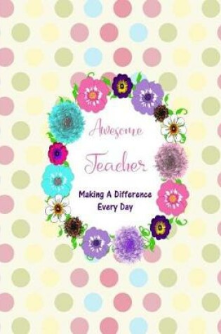 Cover of Awesome Teacher Making a Difference Every Day