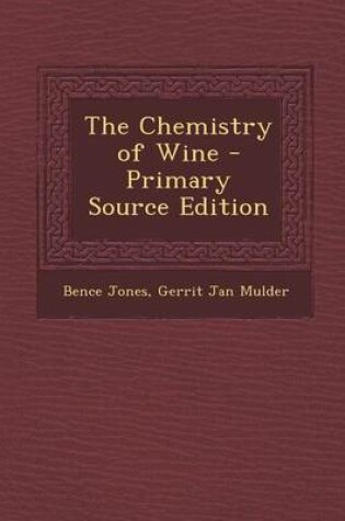 Cover of The Chemistry of Wine - Primary Source Edition