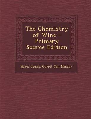 Book cover for The Chemistry of Wine - Primary Source Edition
