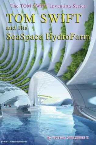 Cover of Tom Swift and his SeaSpace HydroFarm