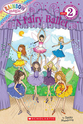 Book cover for A Fairy Ballet (Scholastic Reader, Level 2: Rainbow Magic)