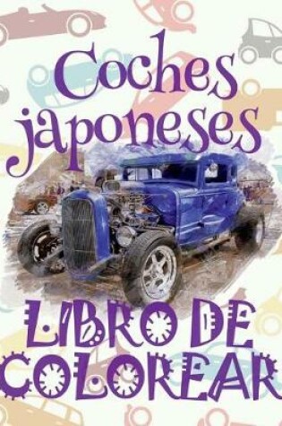 Cover of &#9996; Coches japoneses &#9998; Libro de Colorear Carros Colorear Niños 9 Años &#9997; Libro de Colorear Para Niños