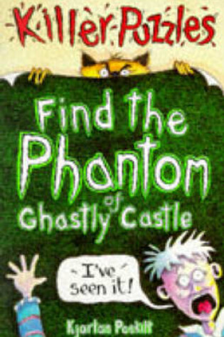 Cover of Find the Phantom of Ghastly Castle