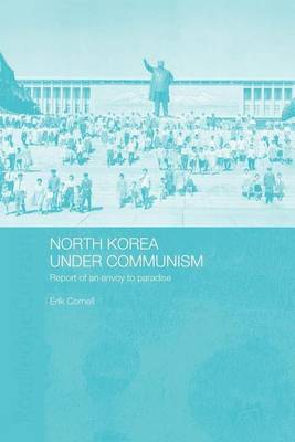 Cover of North Korea Under Communism: Report of an Envoy to Paradise