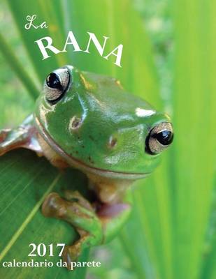 Book cover for La Rana 2017 Calendario Da Parete (Edizione Italia)
