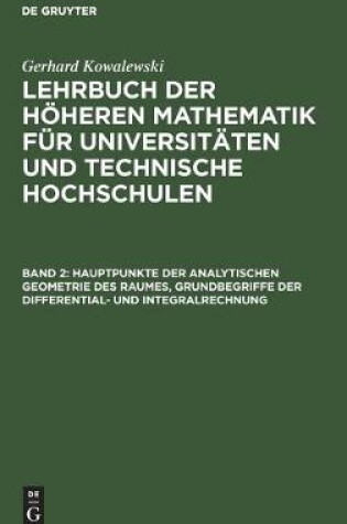Cover of Hauptpunkte Der Analytischen Geometrie Des Raumes, Grundbegriffe Der Differential- Und Integralrechnung