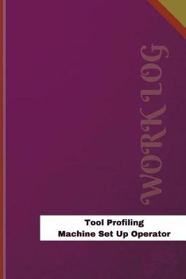 Book cover for Tool Profiling Machine Set Up Operator Work Log