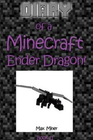 Cover of Diary of a Minecraft Ender Dragon!