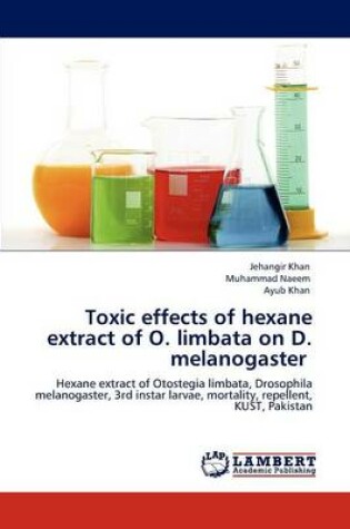 Cover of Toxic effects of hexane extract of O. limbata on D. melanogaster