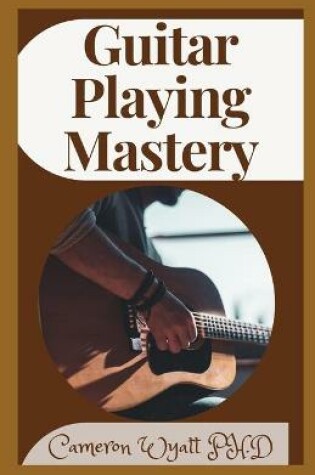 Cover of Guitar Playing Mastery