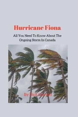 Cover of Hurricane Fiona; All You Need To Know About The Ongoing Storm In Canada