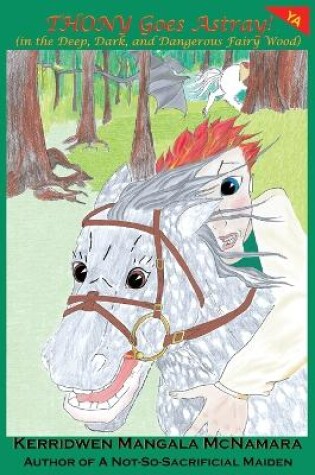 Cover of Thony Goes Astray! (in the Deep, Dark, and Dangerous Fairy Wood)