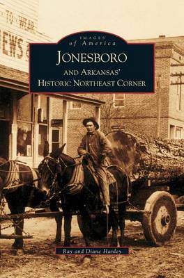 Book cover for Jonesboro and Arkansas' Historic Northeast Corner