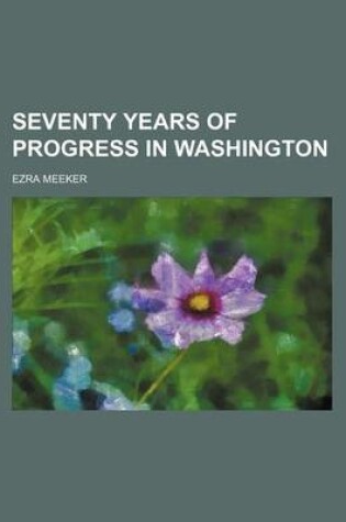 Cover of Seventy Years of Progress in Washington