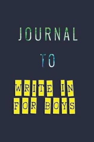 Cover of Journal To Write In For Boys