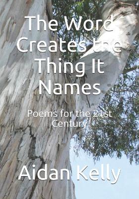 Book cover for The Word Creates the Thing It Names