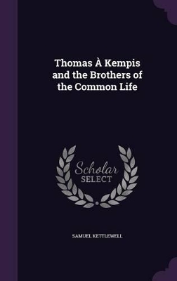 Book cover for Thomas À Kempis and the Brothers of the Common Life