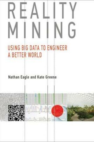 Cover of Reality Mining: Using Big Data to Engineer a Better World