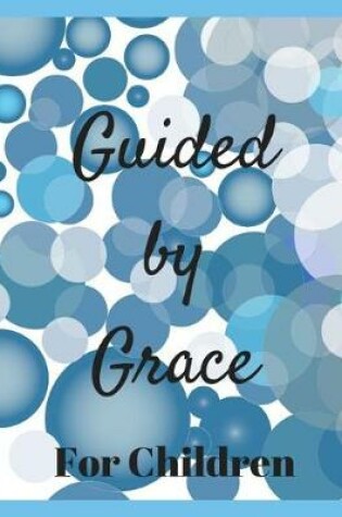 Cover of Guided by Grace for Children