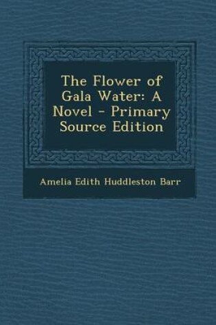 Cover of The Flower of Gala Water