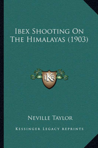 Cover of Ibex Shooting on the Himalayas (1903)