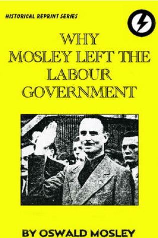 Cover of Why Mosley Left the Labour Government
