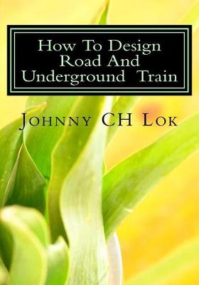 Book cover for How To Design Road And Underground Train