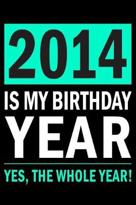 Book cover for 2014 Is My Birthday Year