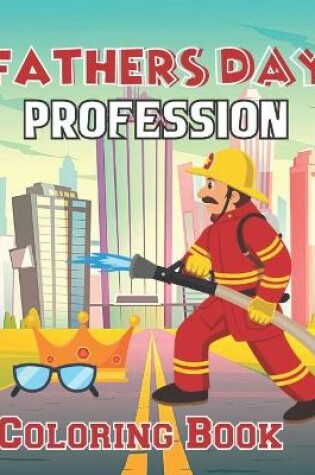 Cover of Fathers Day Profession Coloring Book