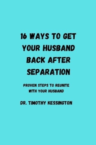 Cover of 16 Ways to Get Your Husband Back After Seperation