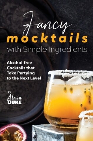 Cover of Fancy Mocktails with Simple Ingredients