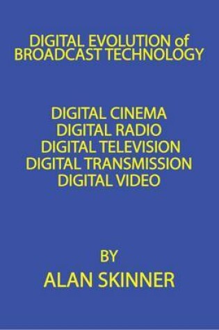 Cover of Digital Evolution of Broadcast Technology