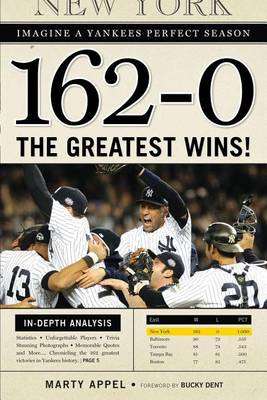 Book cover for 162-0: Imagine a Yankees Perfect Season: The Greatest Wins!