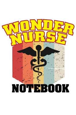 Book cover for Wonder Nurse Notebook