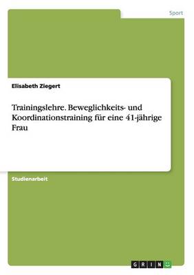 Book cover for Trainingslehre. Beweglichkeits- und Koordinationstraining für eine 41-jährige Frau