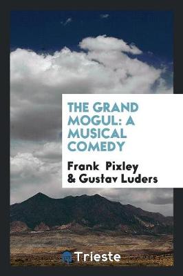 Book cover for The Grand Mogul